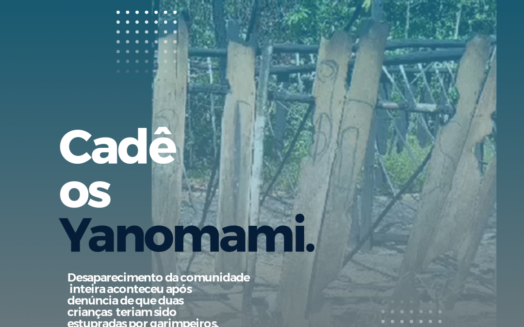 Alerta IPCN: Cadê os Yanomami?