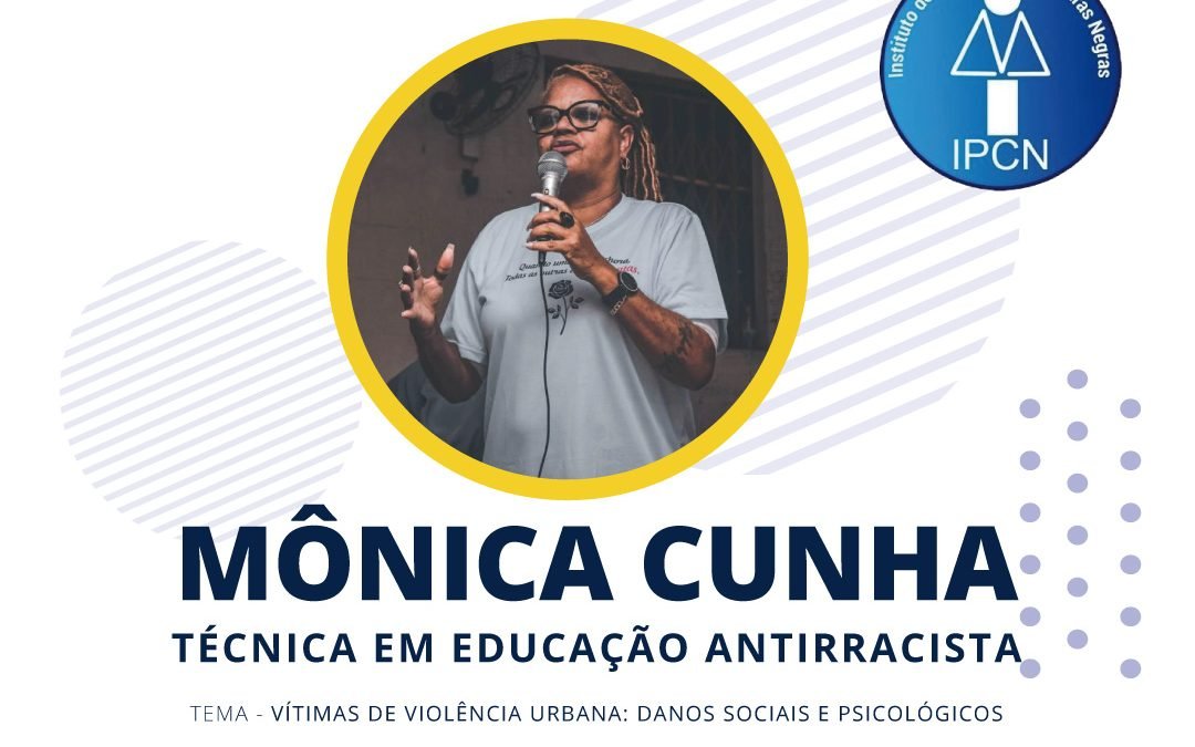 Terças do IPCN convida Mônica Cunha (RJ)