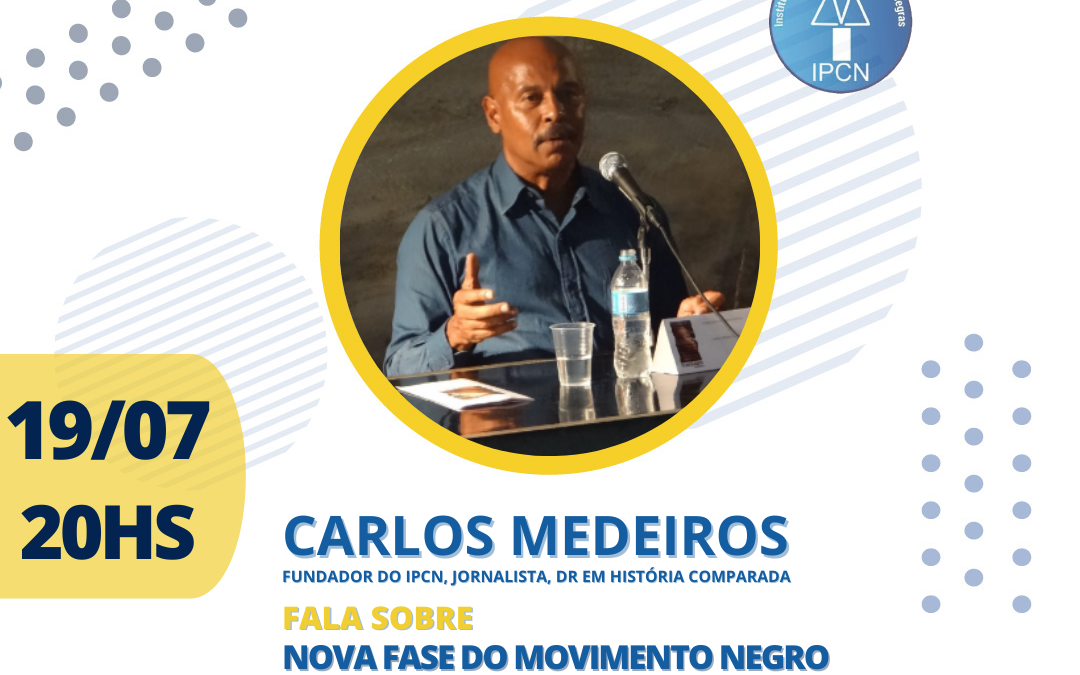 Terças do IPCN convida: Dr. Carlos Alberto Medeiros (RJ)