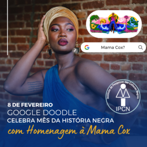 IPCN destaca o Doodle de hoje - Celebrando Mama Cax